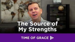 The Source of My Strengths Judges 13:3 New International Version