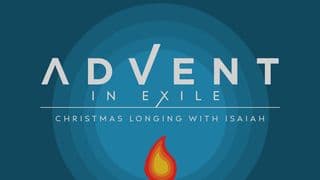 Advent in Exile - Christmas Longing With Isaiah