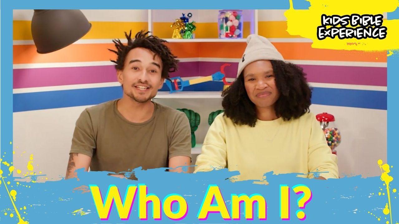 Kids Bible Experience | Who Am I?