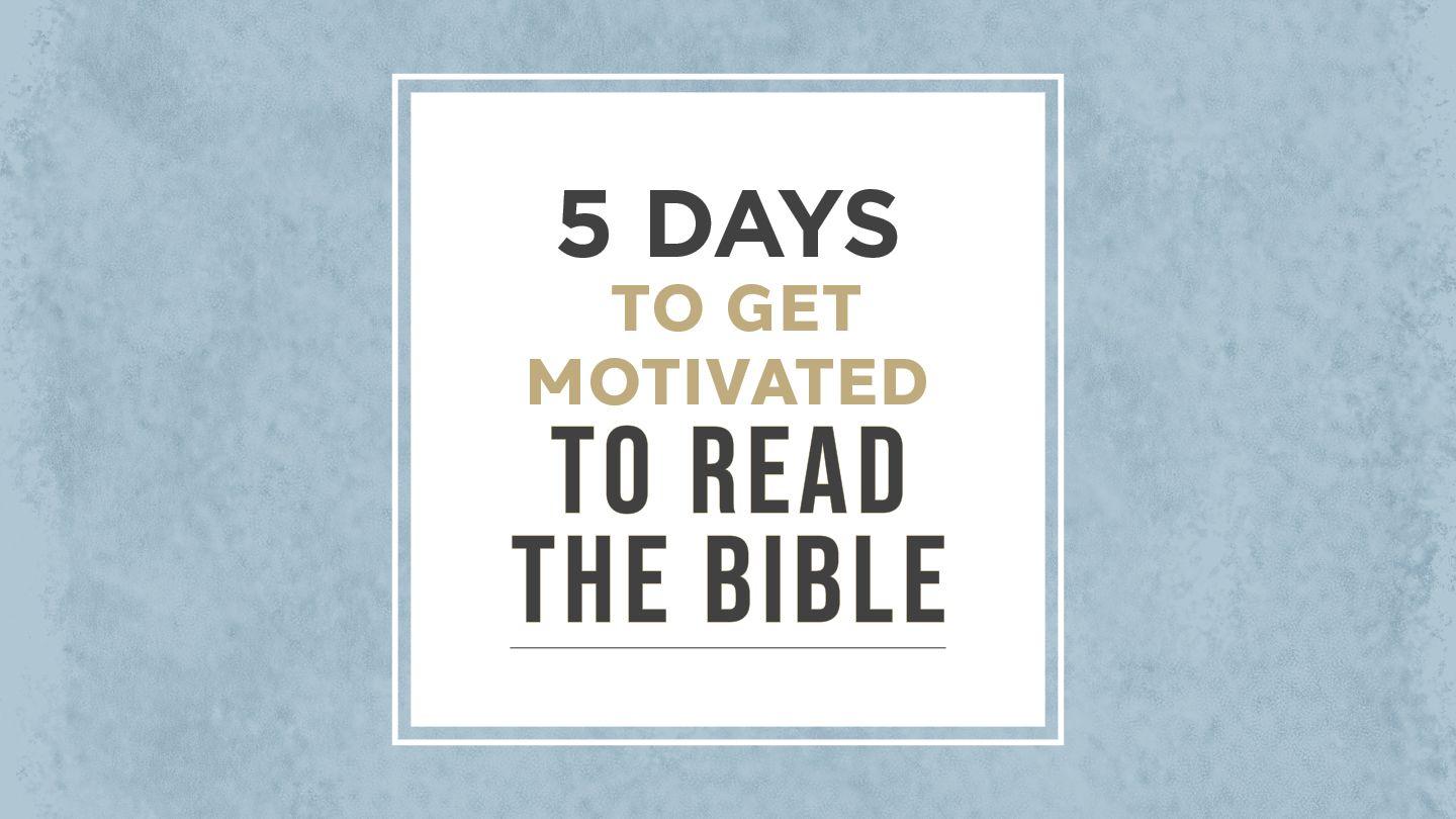 5 Days to Get Motivated to Read the Bible Psalms 119:103-105 New Living Translation