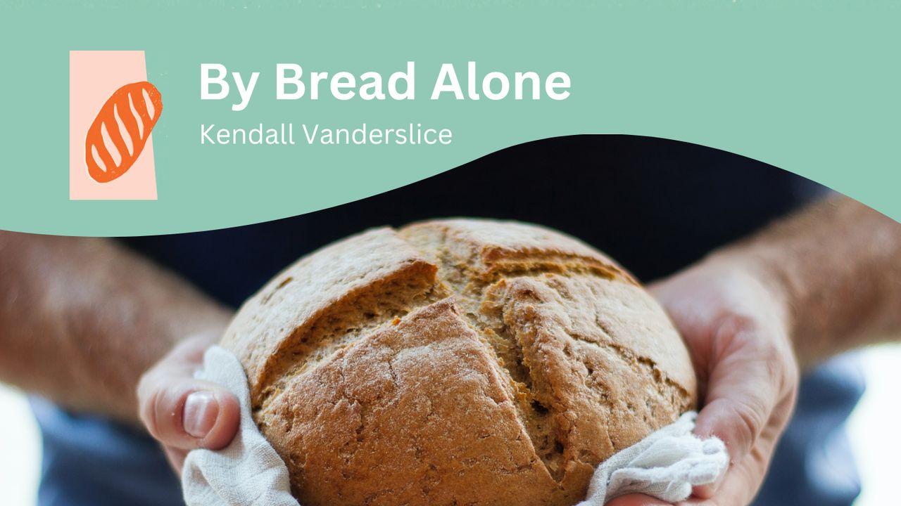 By Bread Alone