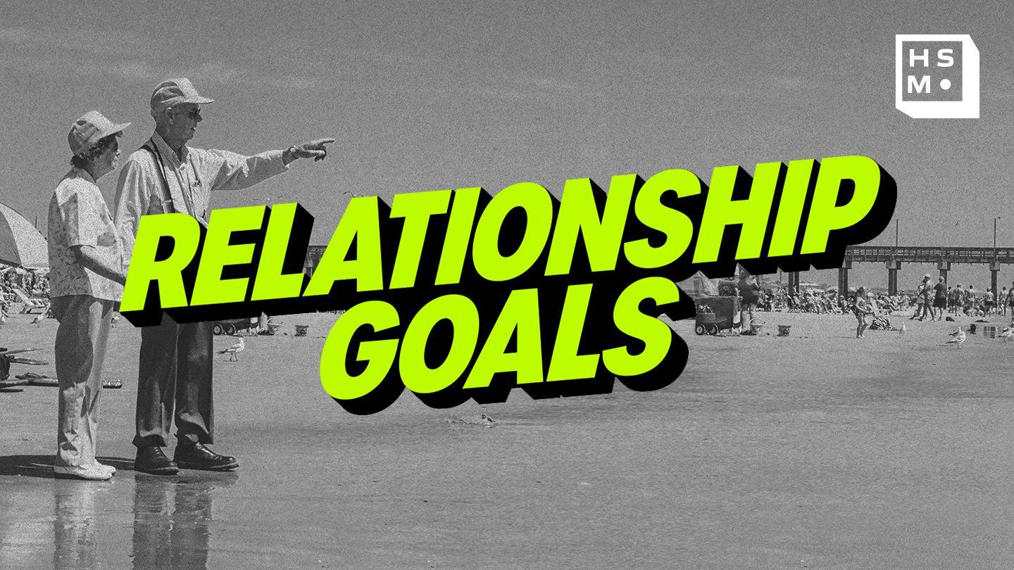 Relationship Goals