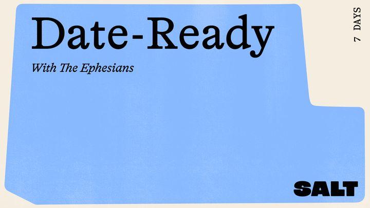 Date-Ready With the Ephesians: Am I Ready to Date?