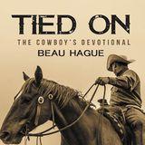 Tied On – The Cowboy’s Devotional