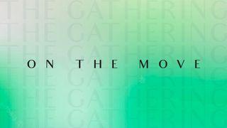 On the Move Exodus 35:31-33 New International Version