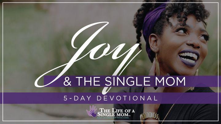 Joy & the Single Mom: By Jennifer Maggio