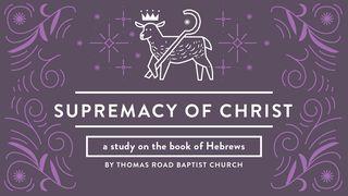 Supremacy of Christ: A Study in Hebrews Hebrews 12:22, 23, 24 New Living Translation
