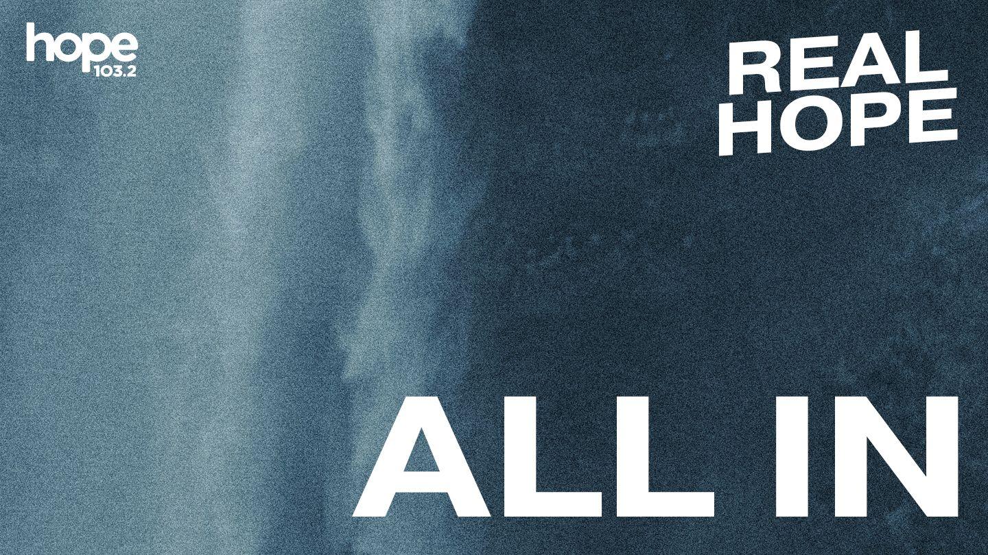 Real Hope: All In Deuteronomy 16:17 Contemporary English Version