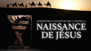 Comprendre la volonté de Dieu à travers la naissance de Jésus