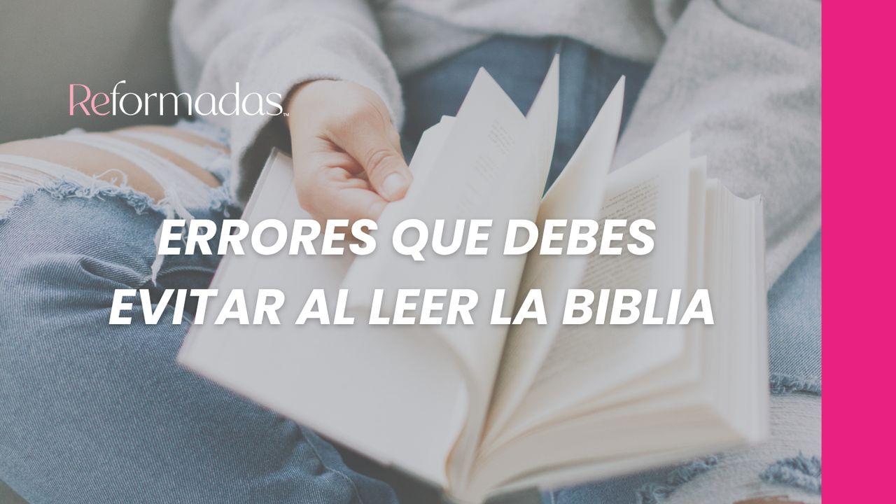 Errores que debes evitar al leer la Biblia