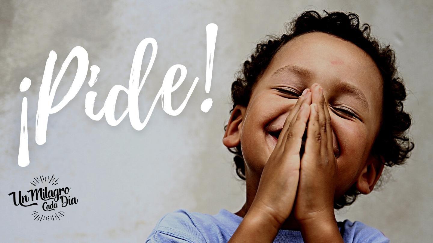 ¡Pide, Y Recibirás! 7 Claves Para Pedir Bien. Mateyu 7:7 Kogi