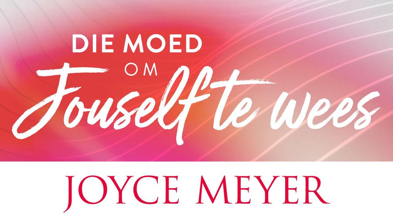 Die moed om jouself te wees