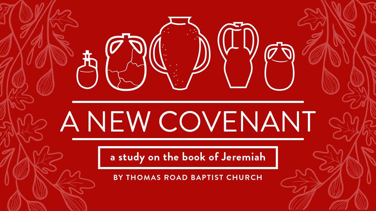 A New Covenant: A Study in Jeremiah