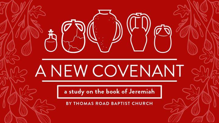 A New Covenant: A Study in Jeremiah