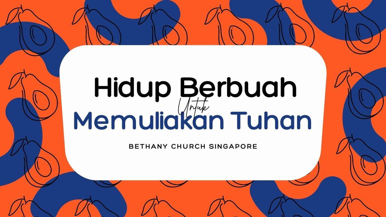 Hidup Berbuah Untuk Memuliakan Tuhan