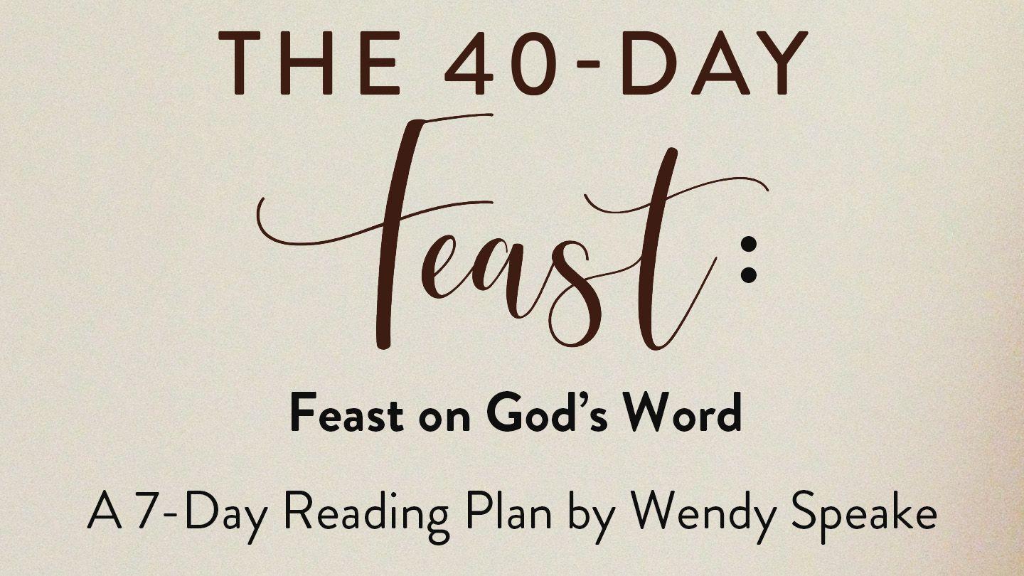 The 40-Day Feast: Feast on God's Word Ezekiel 3:3 American Standard Version