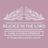 Rejoice in the Lord: A Study in Habakkuk