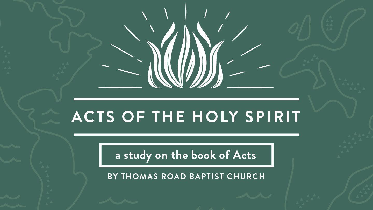 Acts of the Holy Spirit: A Study in Acts Acts 8:25 American Standard Version