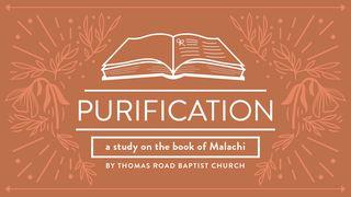 Purification: A Study in Malachi Malachi 4:4-5 King James Version