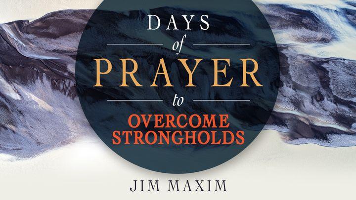 Days of Prayer to Overcome Strongholds