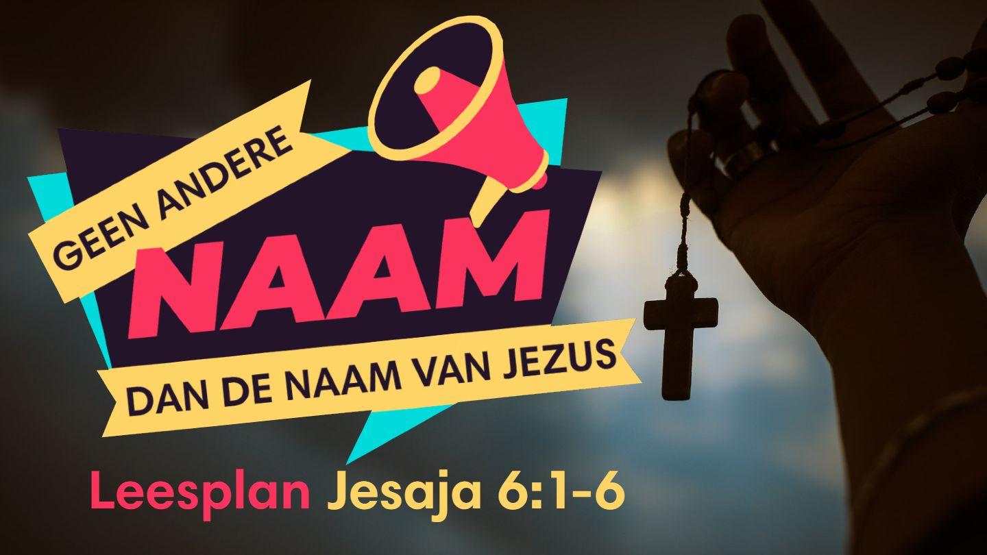 Geen andere naam dan de naam van Jezus Jesaja 9:5 BasisBijbel, de bijbel in makkelijk Nederlands