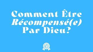 Comment Être Récompensé(e) Par Dieu?