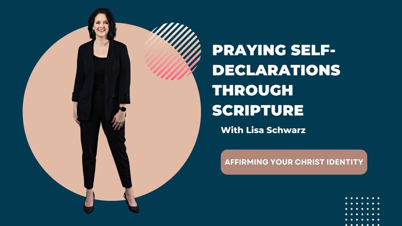 Praying Self-Declarations Through Scripture: Affirming Your Christ Identity