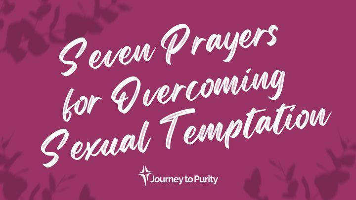 Seven Prayers for Overcoming Sexual Temptation