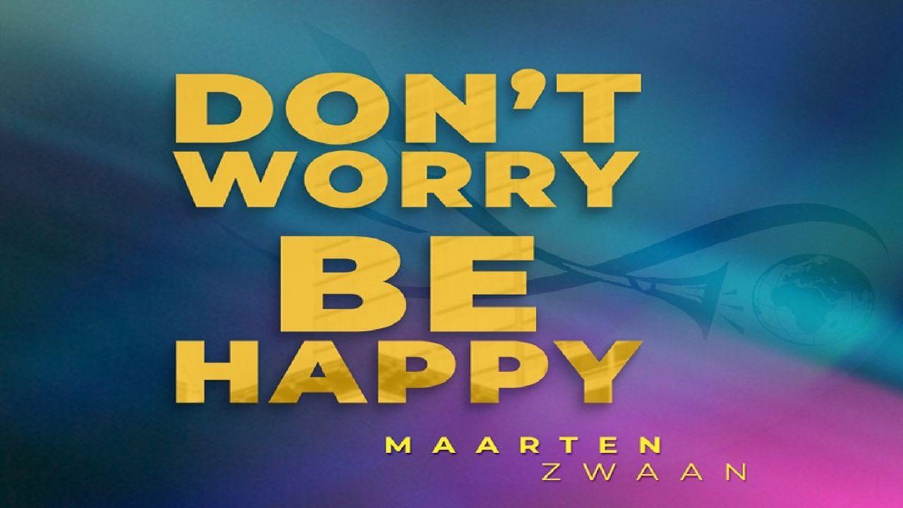 Don't Worry, Be Happy!