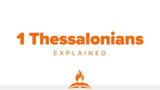 1st Thessalonians Explained | He Shall Return