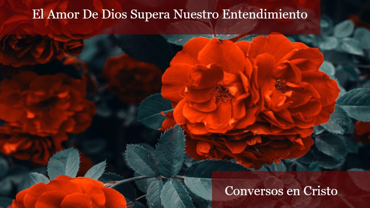 El Amor De Dios Supera Nuestro Entendimiento