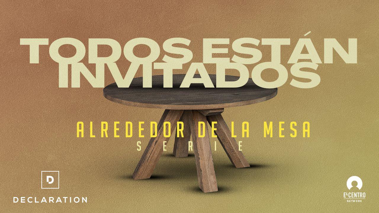 [Alrededor de la mesa] Todos están invitados