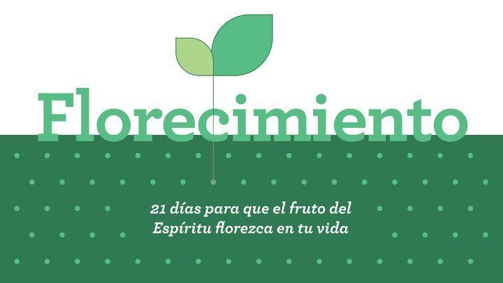 Florecimiento: 21 días para que el  Fruto del Espíritu florezca en tu vida