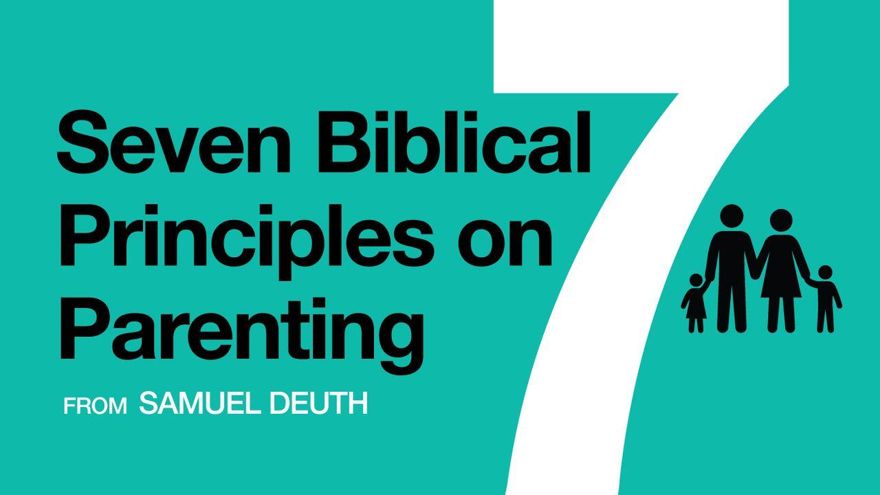 7 Biblical Principles on Parenting