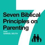 7 Biblical Principles on Parenting