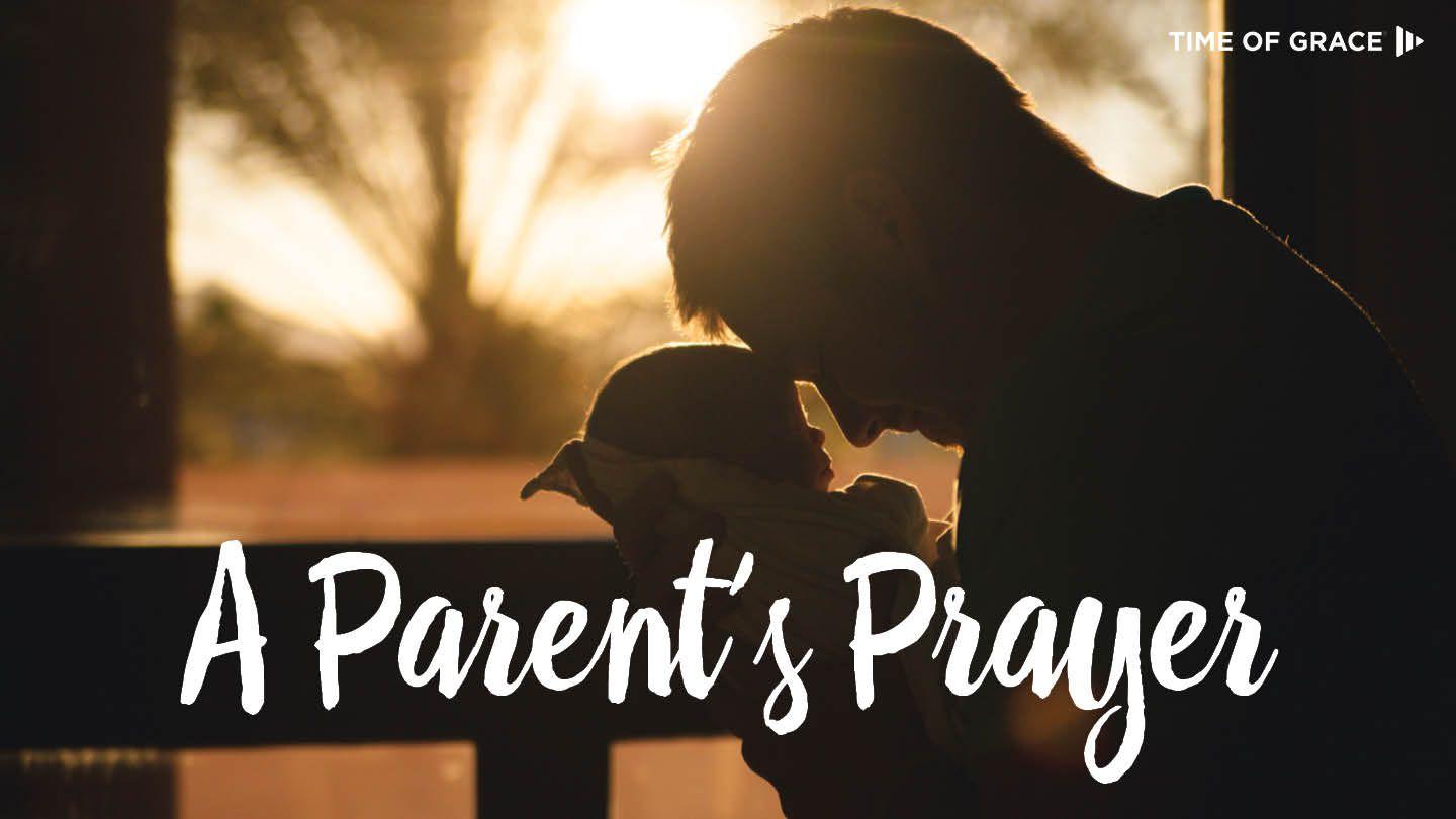 A Parent's Prayer Psalms 103:8-11 Amplified Bible