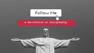 Follow Me - Devotional on Discipleship
