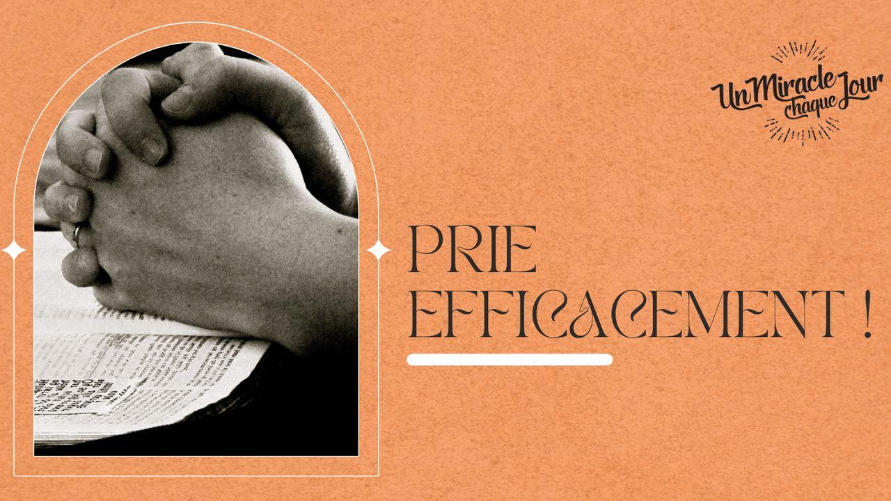 Comment Prier Efficacement ?