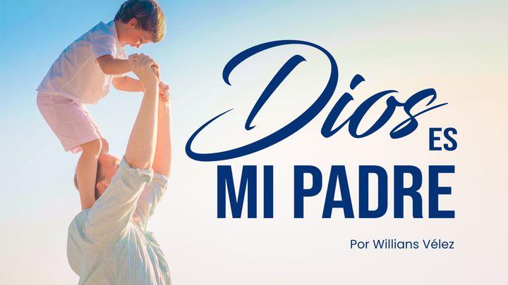 Dios es mi Padre