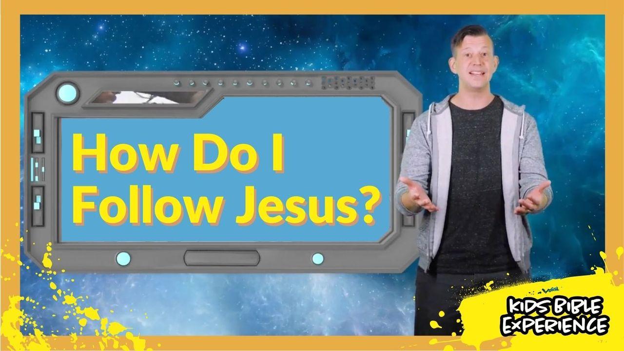 Kids Bible Experience | How Do I Follow Jesus?