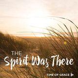 The Spirit Was There: Devotions From Time Of Grace