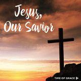 Jesus, Our Savior: Lenten Devotions From Time Of Grace