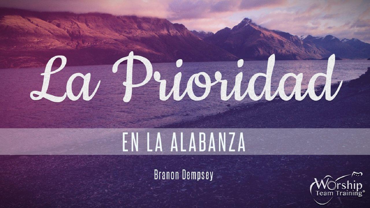 La Prioridad De La Alabanza