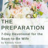 The Preparation: 7-Day Devotional for the Soon-to-Be Wife