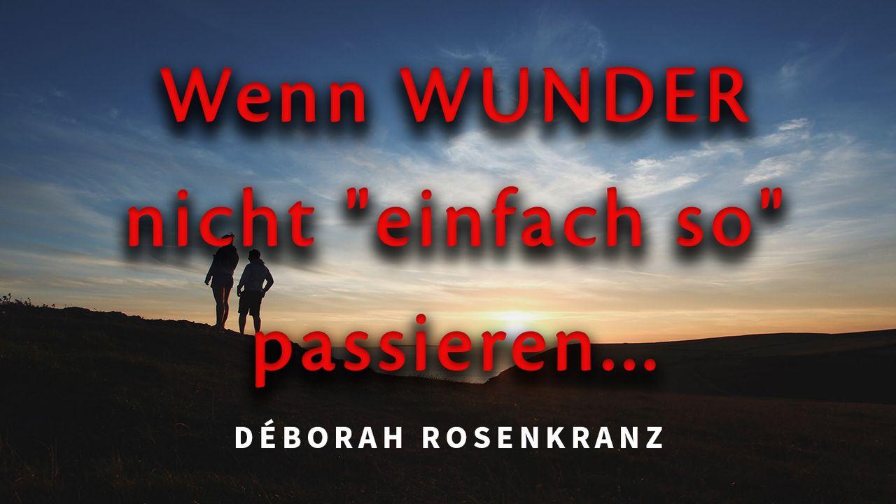 Wenn Wunder nicht „einfach so" passieren…