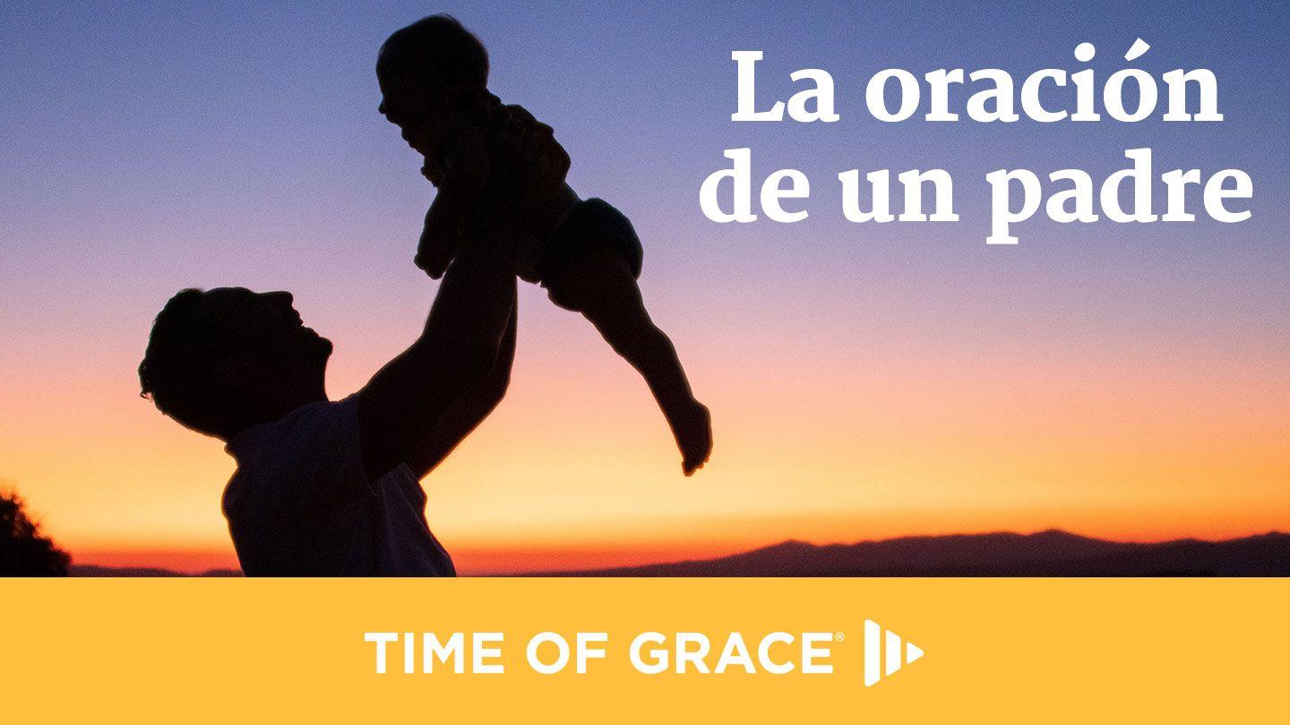 La oración de un padre Salmos 103:8-18 Nueva Traducción Viviente