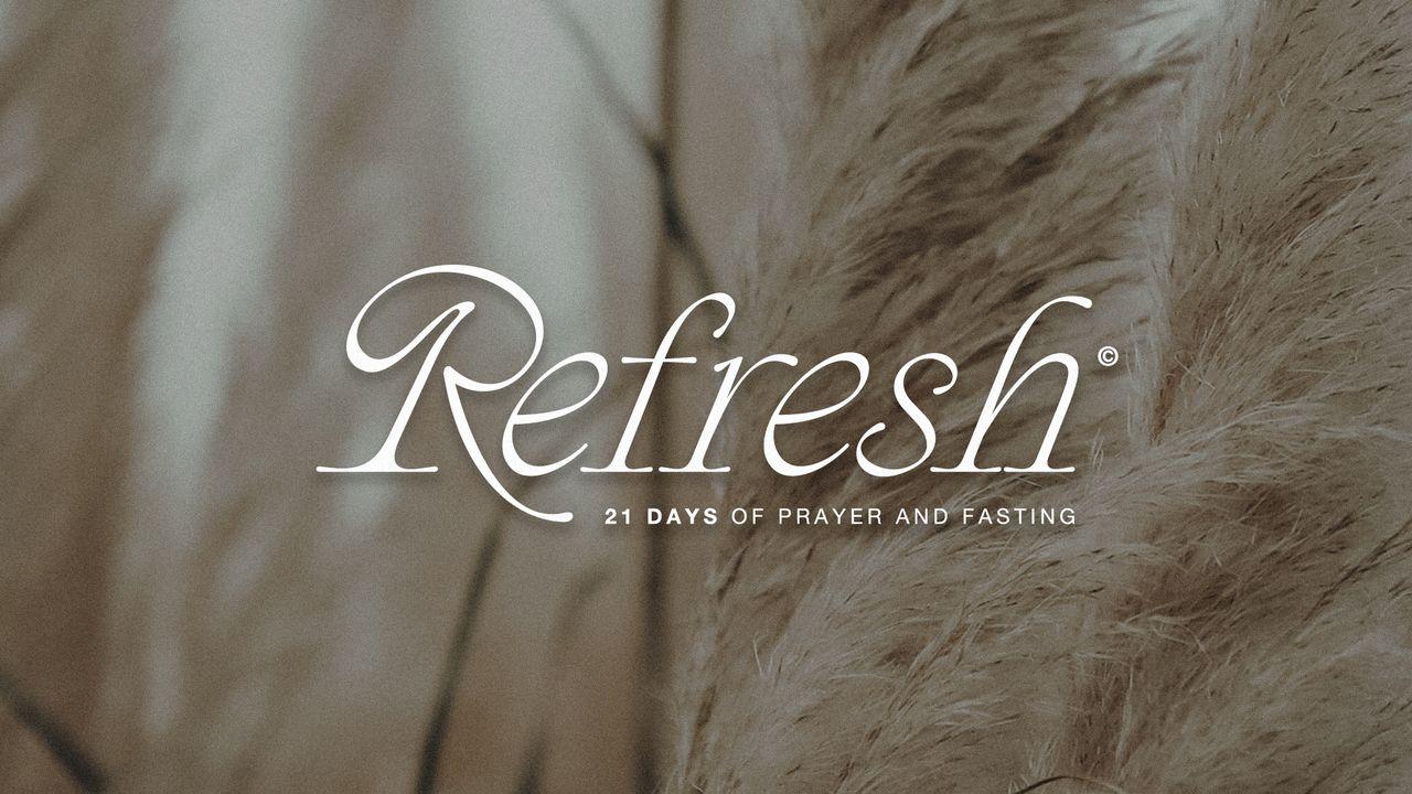 Refresh: 21 Days of Prayer & Fasting