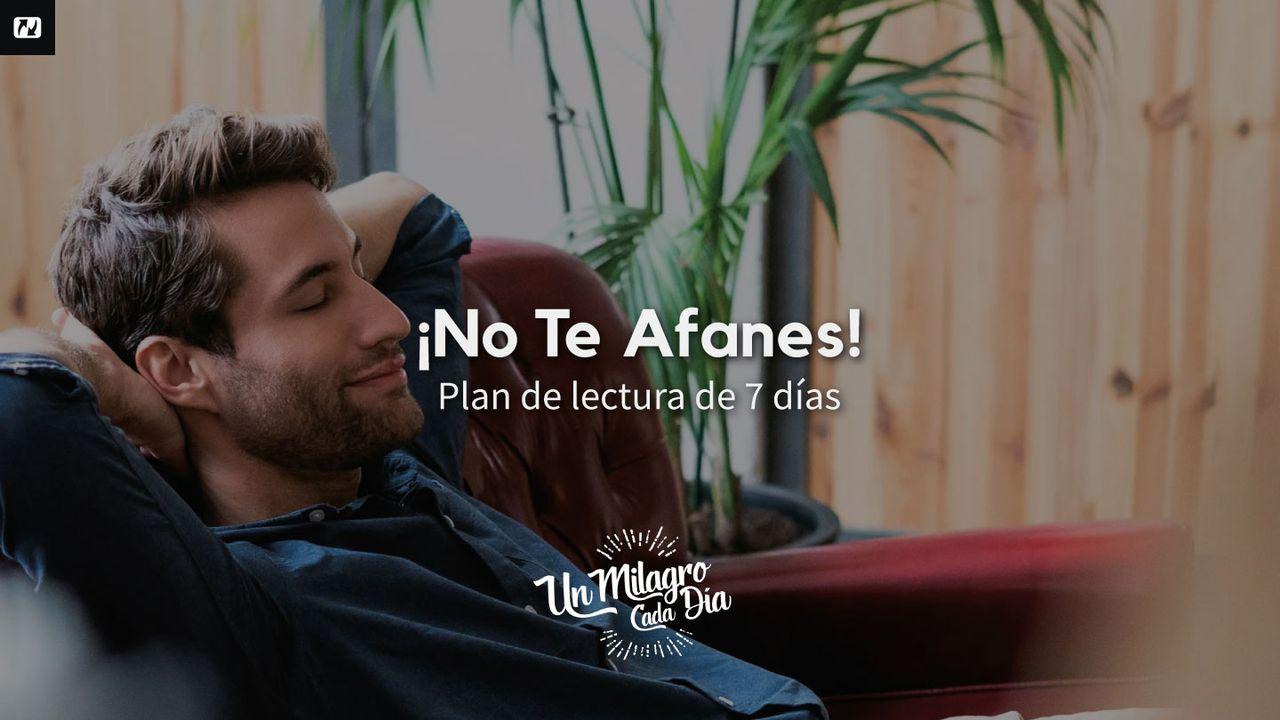 ¡No Te Afanes!