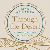 Through the Desert: A Study on God's Faithfulness