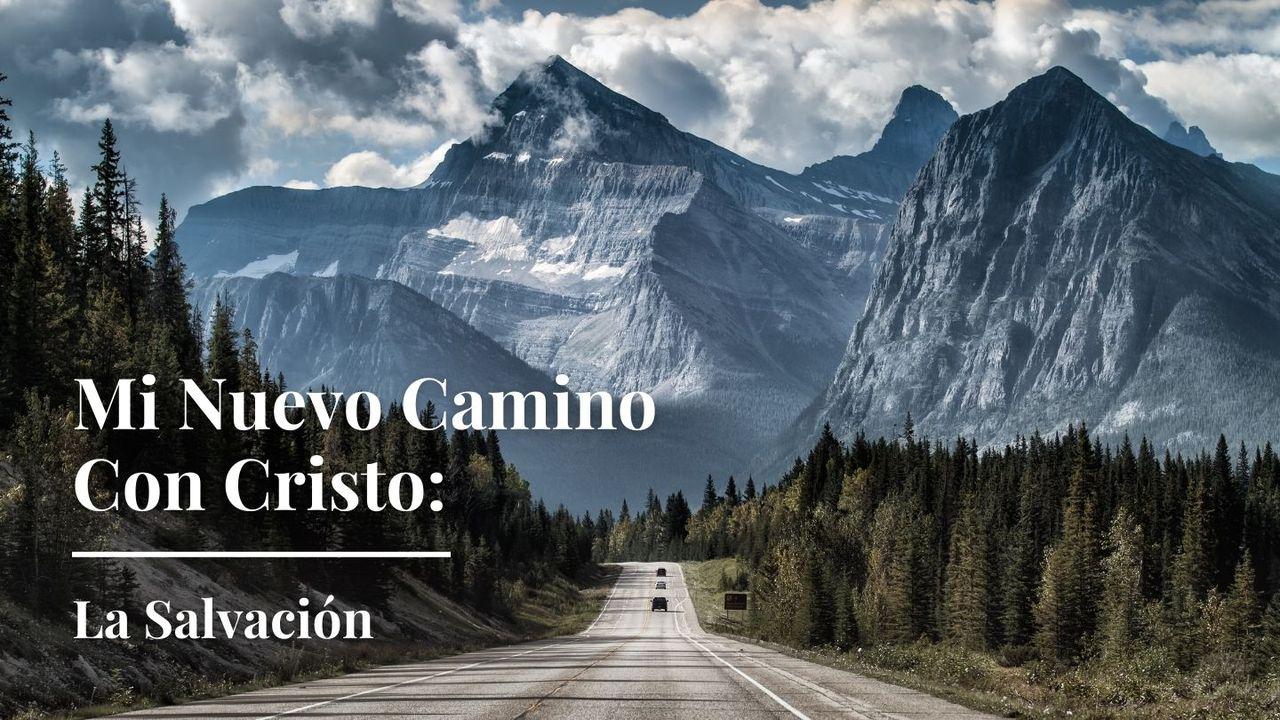 Mi Nuevo Camino Con Cristo: La Salvación